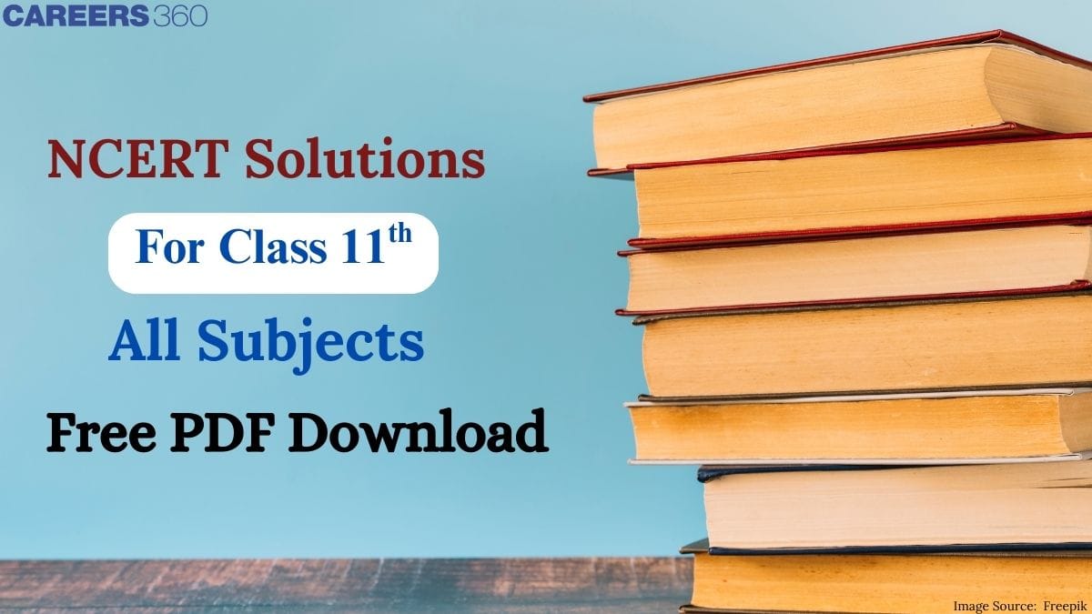 NCERT Solutions for Class 11 – All Subjects Free PDF Download